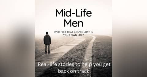 Mid-life Men podcast