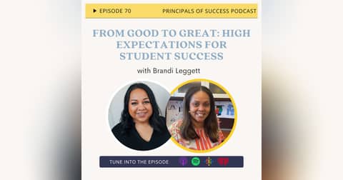 70: From Good to Great: High Expectations for Student Success with Brandi Leggett