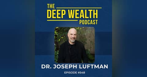 Dr. Joseph Luftman Reveals The Invisible Stress Pattern Destroying Your Health & Wealth (#548)