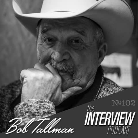 The Interview #102 | Bob Tallman - Legendary