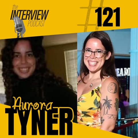 The Interview #121 | Aurora Tyner - UPC You Later