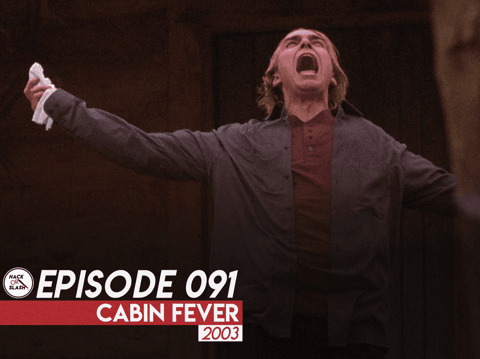 091: Cabin Fever (2003)
