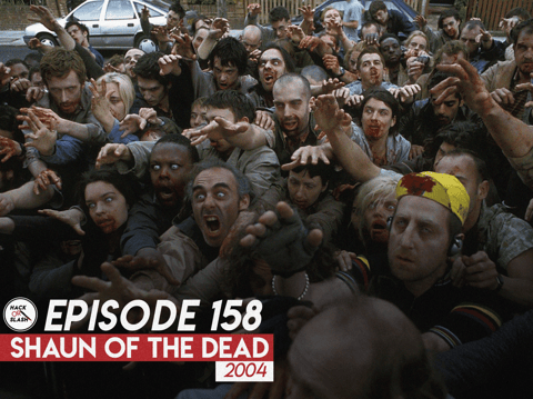 158: Shaun of the Dead (2004)