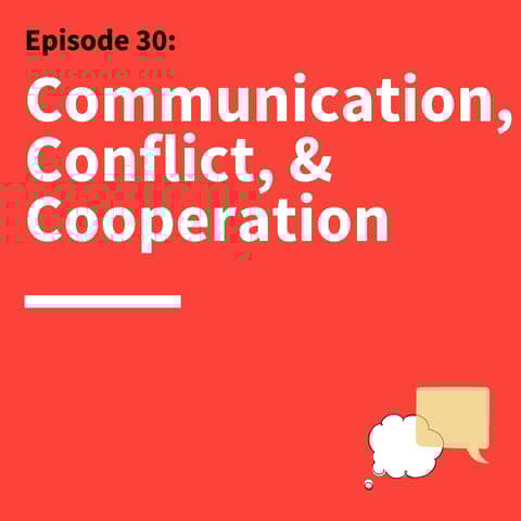 30. Dissolve Disagreements: How Communication Impacts Conflict