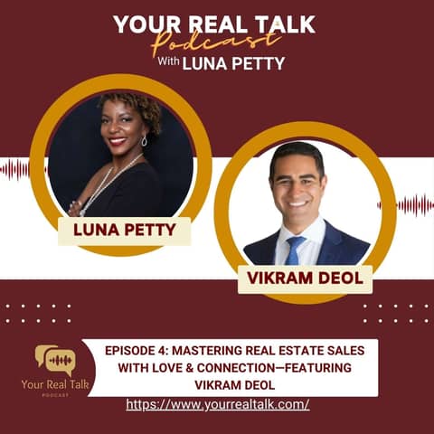 Episode 4: Mastering Real Estate Sales with Love & Connection—Featuring Vikram Deol