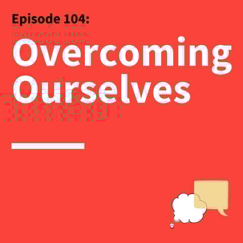 104. How to Change: Building Better Habits and Behaviors (And Getting Out of Your Own Way)