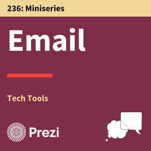 236. Tech Tools: Zeroing in on Your Email Communication