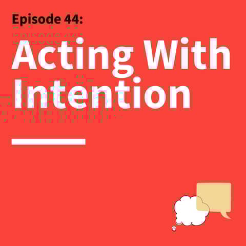 44. Act Like a Leader: How Lessons From The Theater Can Help You Step into Power