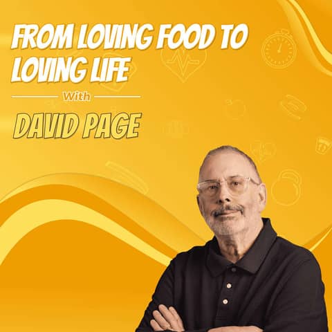 From Loving Food to Loving Life with David Page