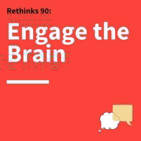 90. Rethinks:  Brains Love Stories – How Leveraging Neuroscience Can Capture People’s Emotions