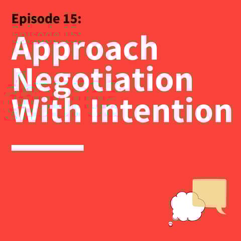 15. The Art of Negotiation: How to Get More of What You Want