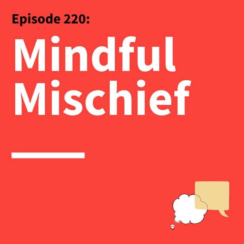 220. Prep Like a Pro: Communication Confidence, Clarity, and Comedy