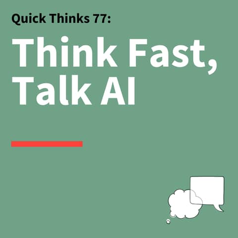 77. Quick Thinks: AI Has Entered The Chat – A "Conversation" with ChatGPT