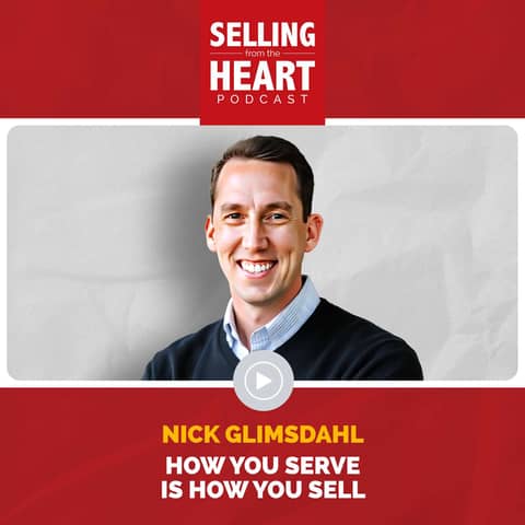 How You Serve Is How You Sell featuring Nick Glimsdahl