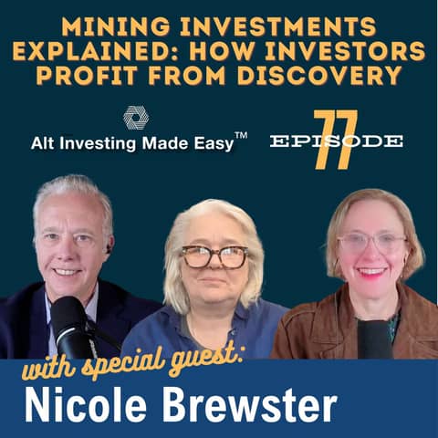 E77: Mining Investments Explained - How Investors Profit from Discovery
