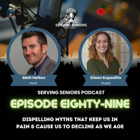 Episode 89: Dispelling Myths That Keep Us in Pain & Cause Us to Decline as We Age