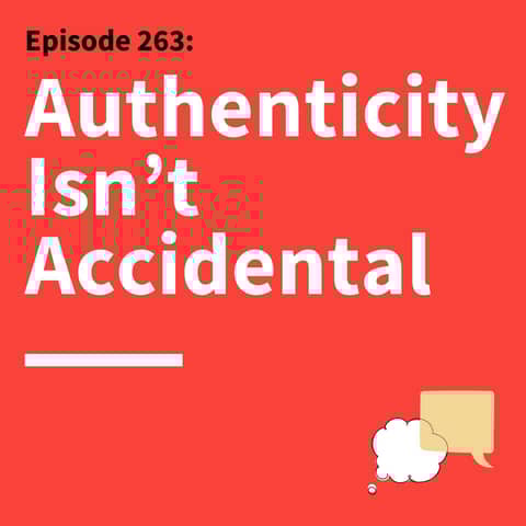 263. Smart Isn’t the Same as Clear: How to Sharpen Your Ideas