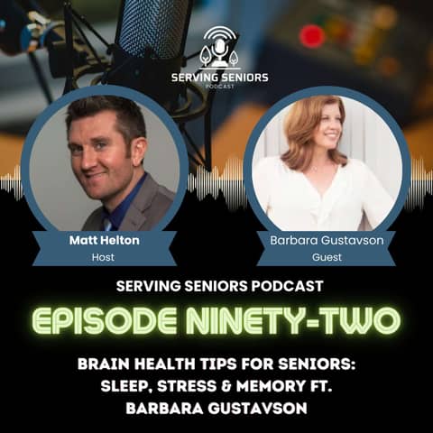 Episode 92: Brain Health Tips for Seniors: Sleep, Stress & Memory ft. Barbara Gustavson