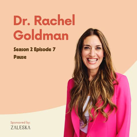 Dr. Rachel Goldman: Pause