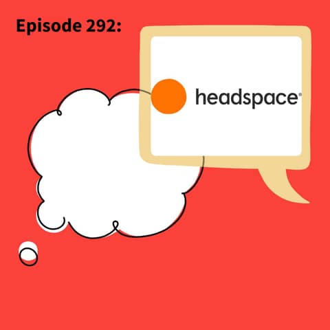 292. Headspace Habits: Lessons for Calm, Confident Communication