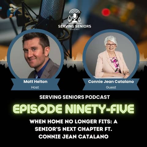 Episode 95: When Home No Longer Fits: A Senior’s Next Chapter ft. Connie Jean Catalano