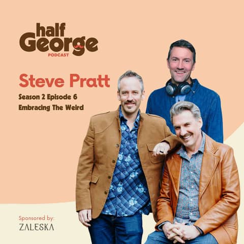 Half George w/Steve Pratt: Embracing The Weird