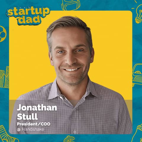 My Mom Interviews Famous People; Dad Coaches Baseball | Jonathan Stull (Dad of 4, COO of Handshake)