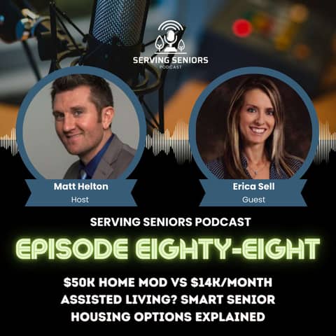 Episode 88: $50K Home Mod vs $14K/Month Assisted Living? Smart Senior Housing Options Explained