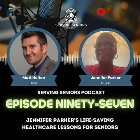 Episode 97: Jennifer Parker’s Life-Saving Healthcare Lessons for Seniors