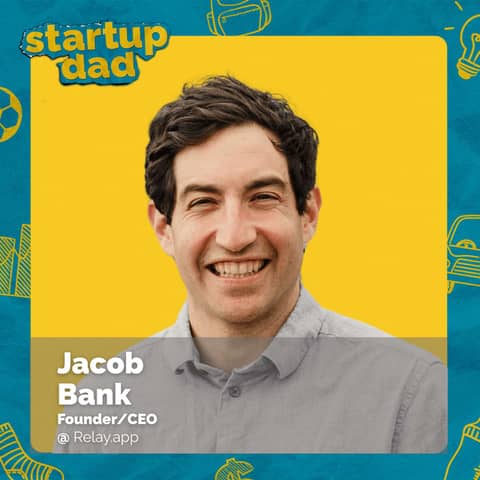Startups Are BETTER for Parents Than Big Tech | Jacob Bank (Dad of 3, Founder at Relay.app, ex-Google)