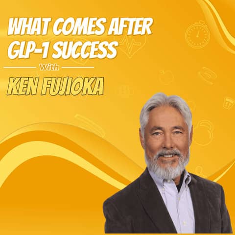 What Comes After GLP-1 Success with Ken Fujioka