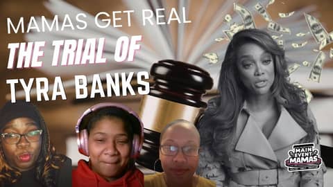 The Trial of Tyra Banks: Did ANTM Go Too Far? | Mamas Get Real