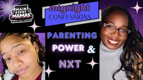 Midnight Confessions: Parenting, Power, and NXT