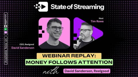 How Attention Follows Content (Webinar Replay) with David Sanderson, Founder of Reelgood