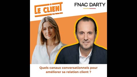 #55 - Christophe Famechon - Fnac-Darty : Ouvrir tous les canaux relationnels, tester et itérer pour améliorer la satisfation client