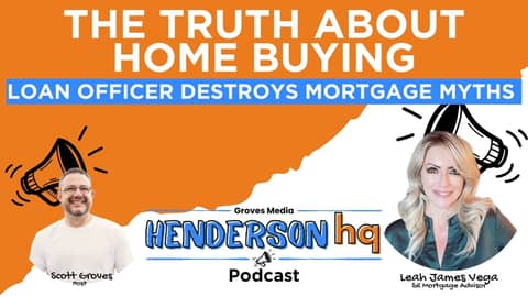 Ep9 Leah James Vega - The Truth About Home Buying: Henderson Loan Officer Destroys Mortgage Myths and Reveals the Real Market