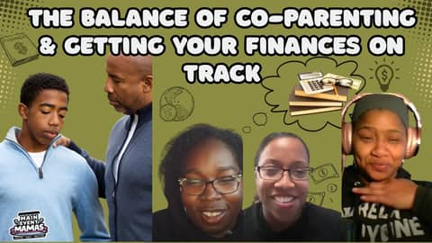 The Balance of Co-parenting & Getting Your Finances on Track