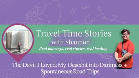 The Devil I Loved: My Descent into Darkness + Spontaneous Road Trips