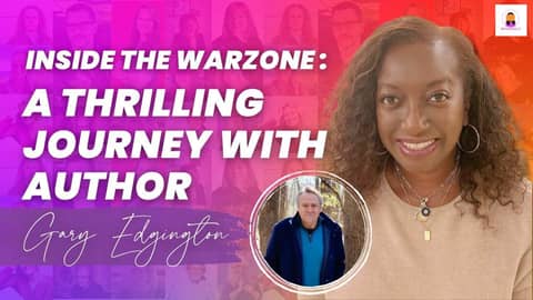 Inside the Warzone: A Thrilling Journey with Author Gary Edgington | Episode 85