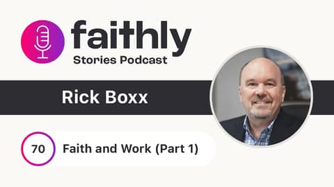 Faith and Work (Part 1) - Rick Boxx