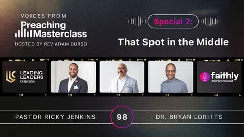 That Spot in the Middle - Pastor Ricky Jenkins & Dr. Bryan Loritts | Masterclass Episode 2