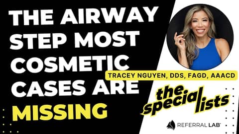 Special List #19: The Airway Step Most Cosmetic Cases Are Missing with Dr. Tracey Nguyen