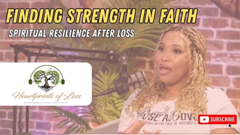 Finding Strength in Faith: Spiritual Resilience After Loss