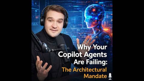 Why Your Copilot Agents Are Failing: The Architectural Mandate Why Your Copilot Agents Are Failing: The Architectural Mandate