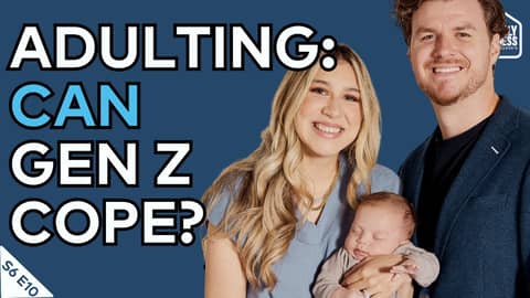 Afraid Of Adulting? Why (and How) Gen Z Can Handle Real-Life Responsibilities | S6 E9