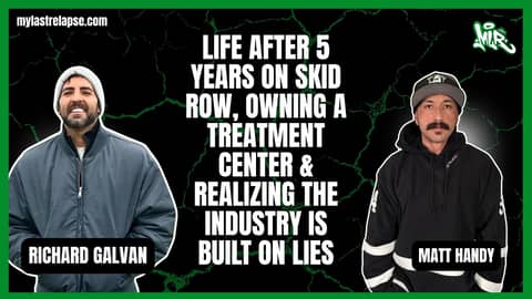 Life After 5 Years on Skid Row, Owning a Treatment Center & Realizing the Industry is Built on Lies