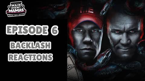 Main Event Mamas Podcast Episode 6: Backlash Reactions and What's Next