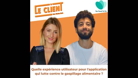 #56 - Raywan Serdoun - Too Good To Go : Quelle expérience utilisateur pour l'application qui lutte contre le gaspillage alimentaire ?