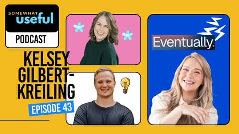 Building Eventually with Kelsey Gilbert-Kreiling