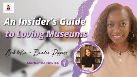 An Insider's Guide to Loving Museums with Mackenzie Finklea | Episode 50